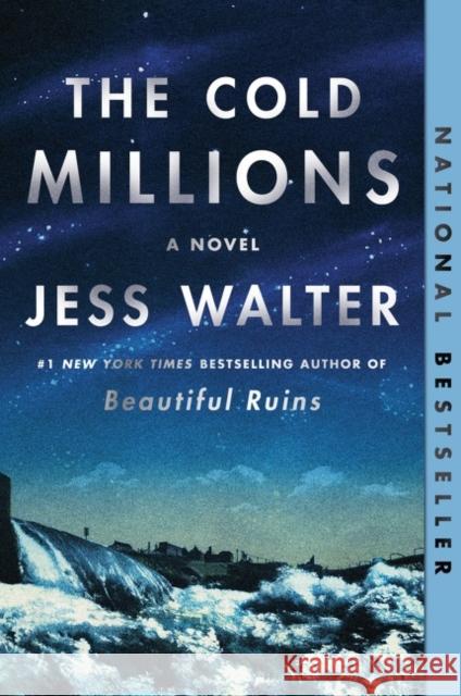 The Cold Millions Jess Walter 9780062868091