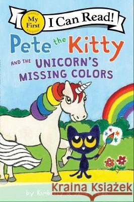 Pete the Kitty and the Unicorn's Missing Colors James Dean James Dean Kimberly Dean 9780062868459 HarperCollins