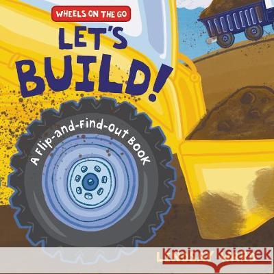 Let's Build!: A Flip-And-Find-Out Book Lindsay Ward Lindsay Ward 9780062868640