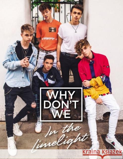 Why Don't We: In the Limelight  9780062871312 HarperCollins Publishers Inc