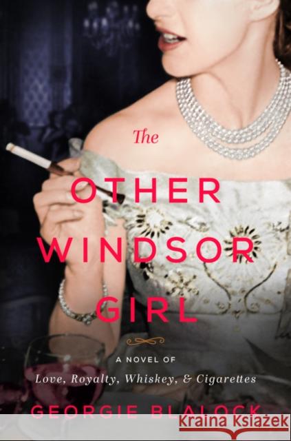 The Other Windsor Girl: A Novel of Princess Margaret, Royal Rebel Blalock, Georgie 9780062871497