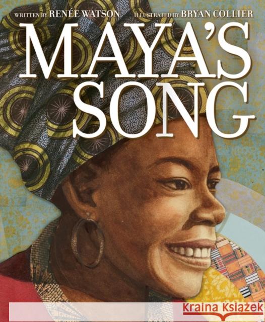 Maya's Song Ren Watson Bryan Collier 9780062871589