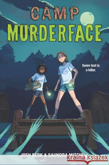 Camp Murderface Saundra Mitchell Josh Berk 9780062871640