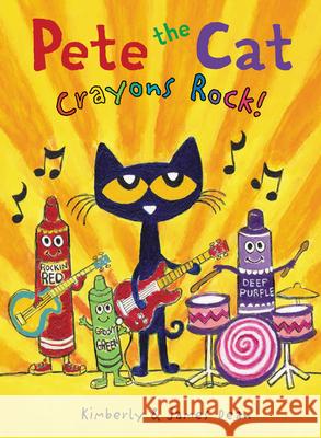 Pete the Cat: Crayons Rock! Dean, James 9780062872074 HarperCollins