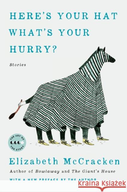 Here's Your Hat What's Your Hurry: Stories Elizabeth McCracken 9780062873729 Ecco Press