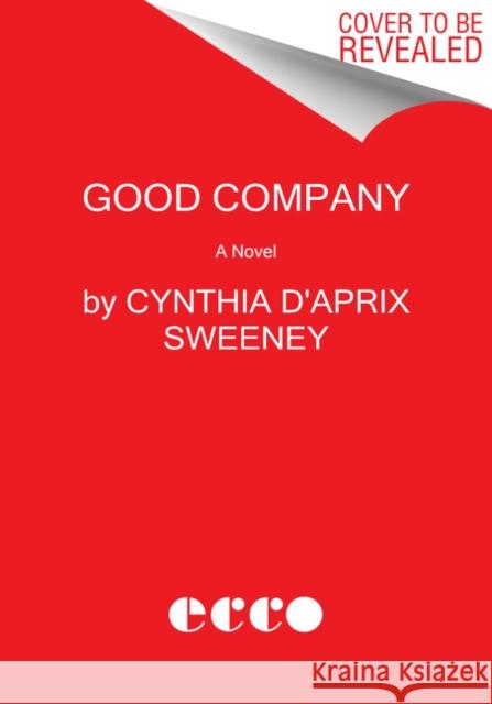 Good Company: A Read with Jenna Pick Cynthia D'Aprix Sweeney 9780062876003 HarperCollins Publishers Inc