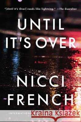 Until It's Over Nicci French 9780062876058