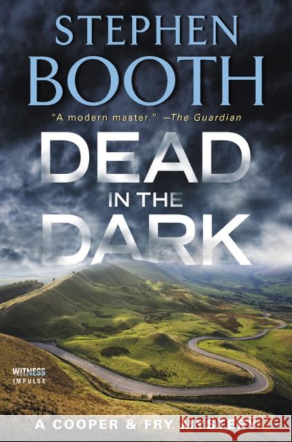 Dead in the Dark: A Cooper & Fry Mystery Stephen Booth 9780062876119 Witness Impulse