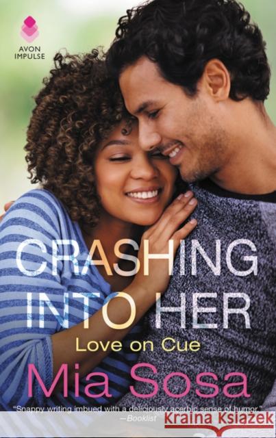 Crashing Into Her: Love on Cue Mia Sosa 9780062878762 Avon Books