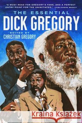 The Essential Dick Gregory Dick Gregory Christian Gregory 9780062879219