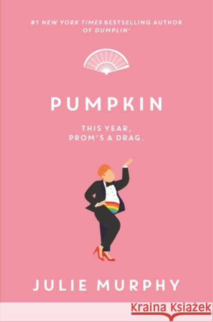 Pumpkin Julie Murphy 9780062880468 HarperCollins Publishers Inc