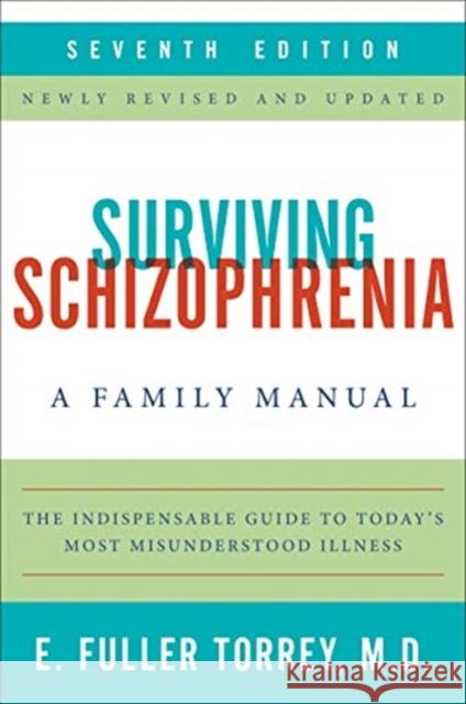 Surviving Schizophrenia, 7th Edition: A Family Manual  9780062880802 HarperCollins Publishers Inc