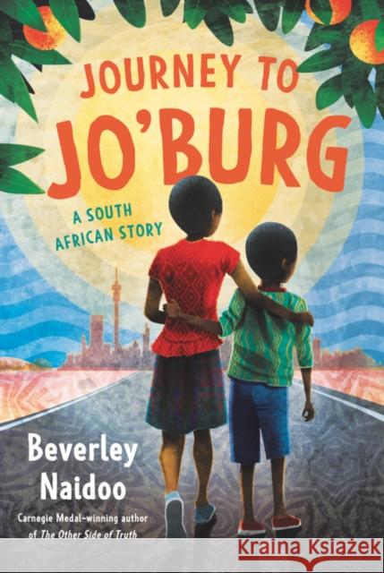 Journey to Jo'burg: A South African Story Beverley Naidoo Eric Velasquez 9780062881793 HarperCollins