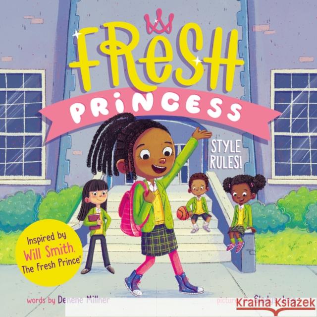Fresh Princess: Style Rules! Millner, Denene 9780062884589