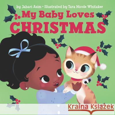 My Baby Loves Christmas: A Christmas Holiday Book for Kids Asim, Jabari 9780062884626 HarperFestival