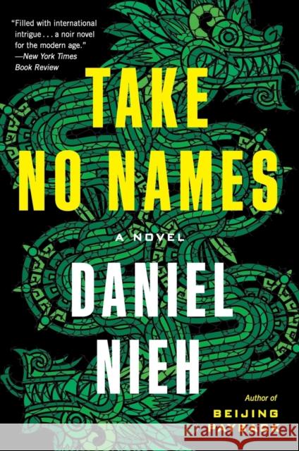 Take No Names: A Novel Daniel Nieh 9780062886682 HarperCollins Publishers Inc