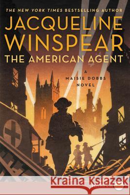 The American Agent: A Maisie Dobbs Novel Jacqueline Winspear 9780062888037 HarperLuxe