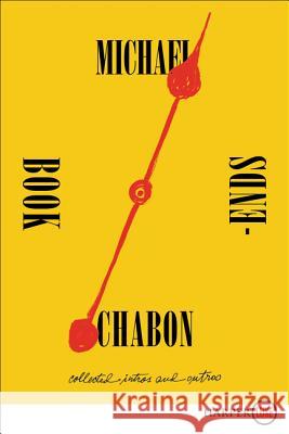 Bookends: Collected Intros and Outros Michael Chabon 9780062888136 HarperLuxe