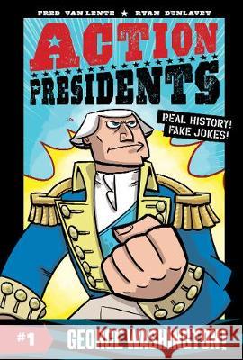 Action Presidents #1: George Washington! Fred Va Ryan Dunlavey 9780062891174 Harperalley