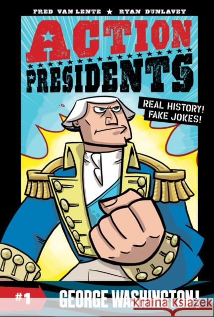 Action Presidents #1: George Washington! Fred Va Ryan Dunlavey 9780062891181 Harperalley