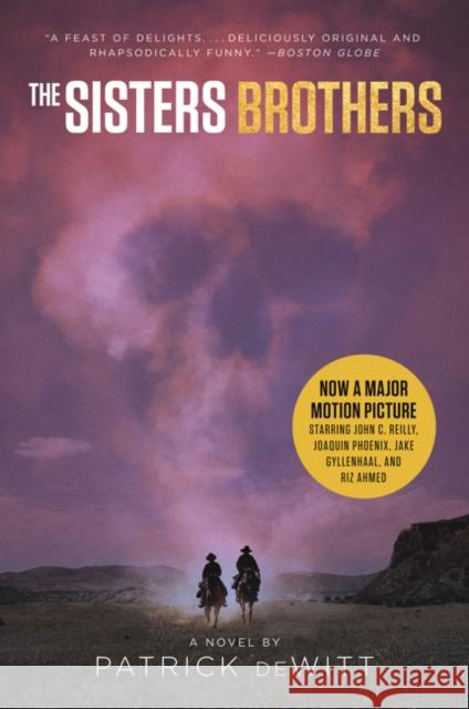 The Sisters Brothers [Movie Tie-In] DeWitt, Patrick 9780062893574