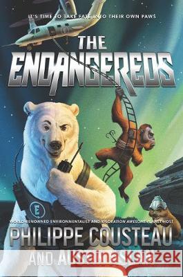The Endangereds Philippe Cousteau Austin Aslan 9780062894168 HarperCollins