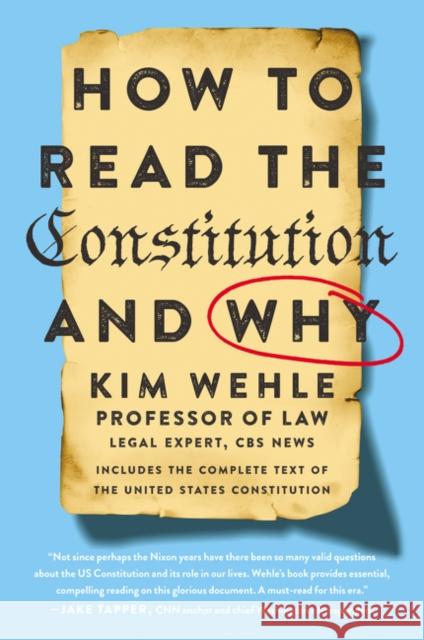 How to Read the Constitution--And Why Kimberly Wehle 9780062896308 Harper Perennial