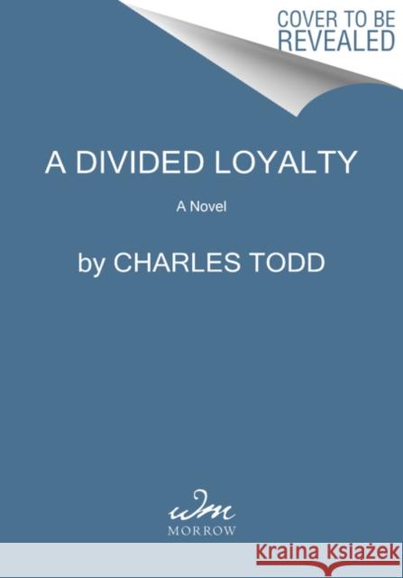 A Divided Loyalty Charles Todd 9780062905543 