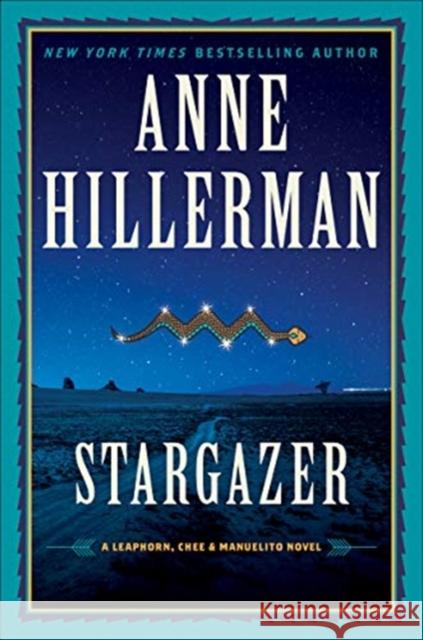 Stargazer: A Leaphorn, Chee & Manuelito Novel Anne Hillerman 9780062908339 HarperCollins Publishers Inc