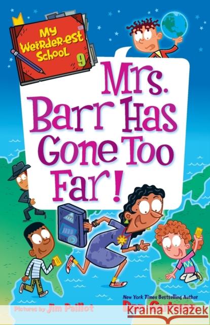 My Weirder-Est School #9: Mrs. Barr Has Gone Too Far! Dan Gutman Jim Paillot 9780062910790 Quill Tree Books