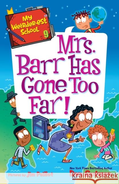 My Weirder-Est School #9: Mrs. Barr Has Gone Too Far! Dan Gutman Jim Paillot 9780062910790 HarperCollins Publishers Inc