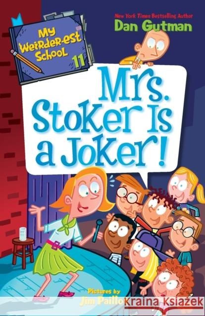 My Weirder-est School #11: Mrs. Stoker Is a Joker! Dan Gutman 9780062910851 HarperCollins Publishers Inc