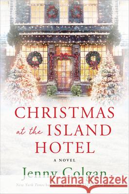 Christmas at the Island Hotel Jenny Colgan 9780062911285 William Morrow & Company
