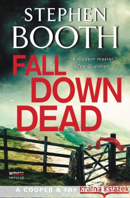 Fall Down Dead: A Cooper & Fry Mystery Stephen Booth 9780062912787 Witness Impulse