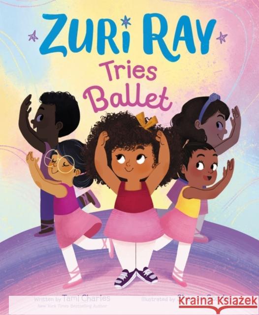 Zuri Ray Tries Ballet Tami Charles 9780062914897