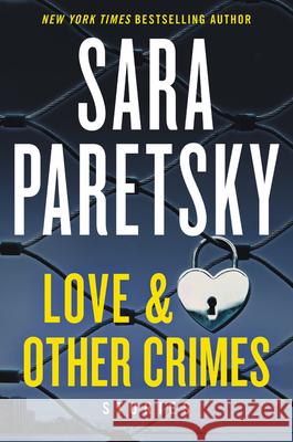 Love & Other Crimes: Stories Paretsky, Sara 9780062915542 William Morrow & Company