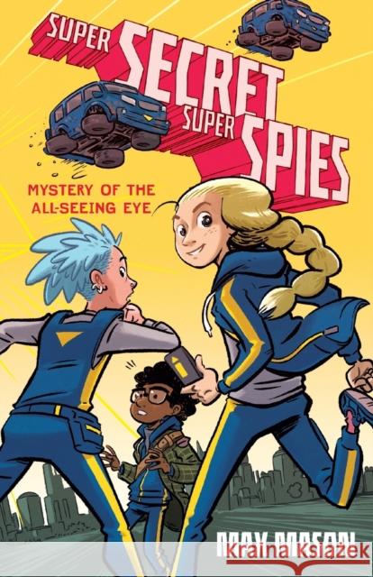 Super Secret Super Spies: Mystery of the All-Seeing Eye MASON  MAX 9780062915702 HARPERCOLLINS WORLD