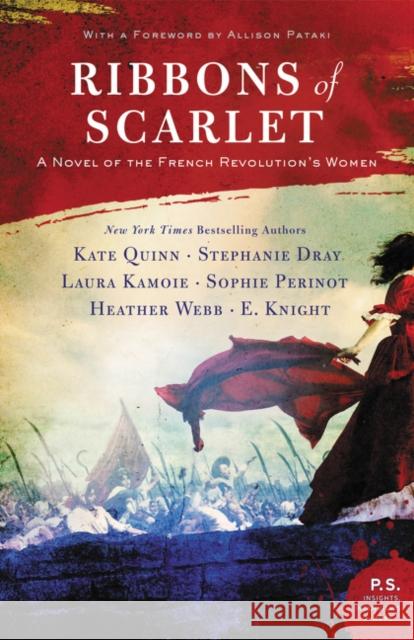 Ribbons of Scarlet: A Novel of the French Revolution's Women Quinn, Kate 9780062916075