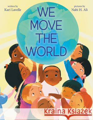 We Move the World Kari Lavelle Nabi H. Ali 9780062916853 HarperCollins