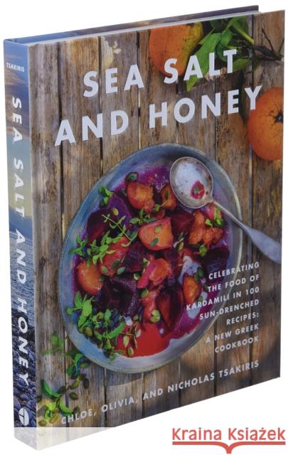Sea Salt and Honey: Celebrating the Food of Kardamili in 100 Sun-Drenched Recipes: A New Greek Cookbook Olivia Tsakiris 9780062917355 Harper Design