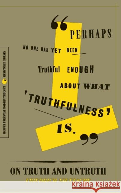 On Truth and Untruth: Selected Writings Friedrich Wilhelm Nietzsche 9780062930842 Harper Perennial