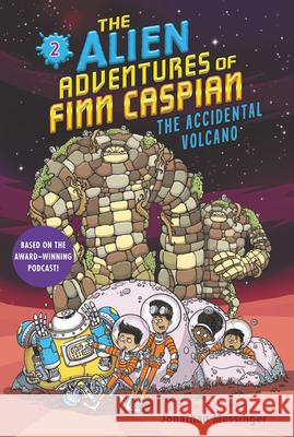 The Alien Adventures of Finn Caspian #2: The Accidental Volcano Jonathan Messinger Aleksei Bitskoff 9780062932174 HarperCollins