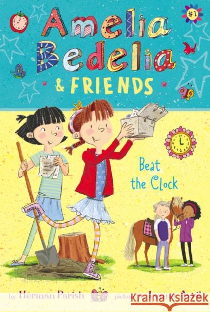 Amelia Bedelia & Friends: Beat the Clock Parish, Herman 9780062935175 Greenwillow Books