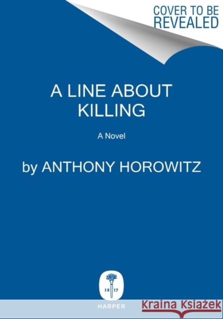 A Line to Kill: A Novel Anthony Horowitz 9780062938169