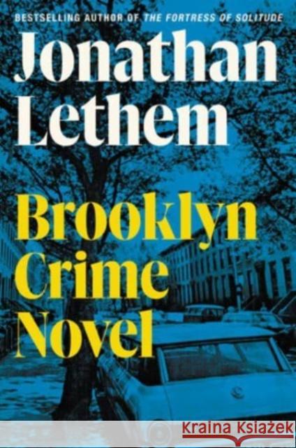 Brooklyn Crime Novel: A Novel Jonathan Lethem 9780062938824