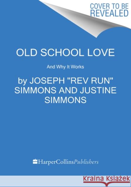 Old School Love: And Why It Works Joseph 