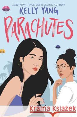 Parachutes Kelly Yang 9780062941084 Katherine Tegen Books