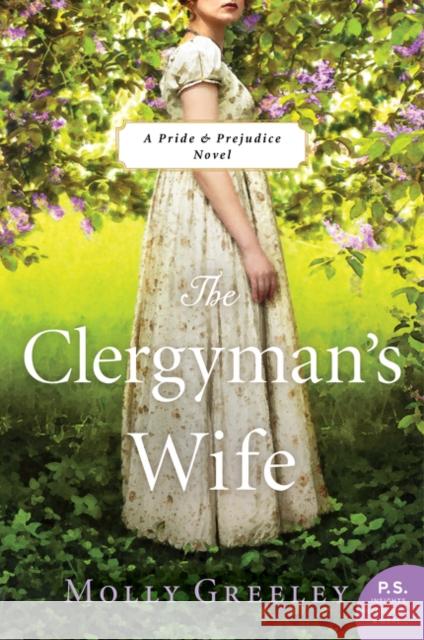 The Clergyman's Wife: A Pride & Prejudice Novel Greeley, Molly 9780062942913 William Morrow & Company