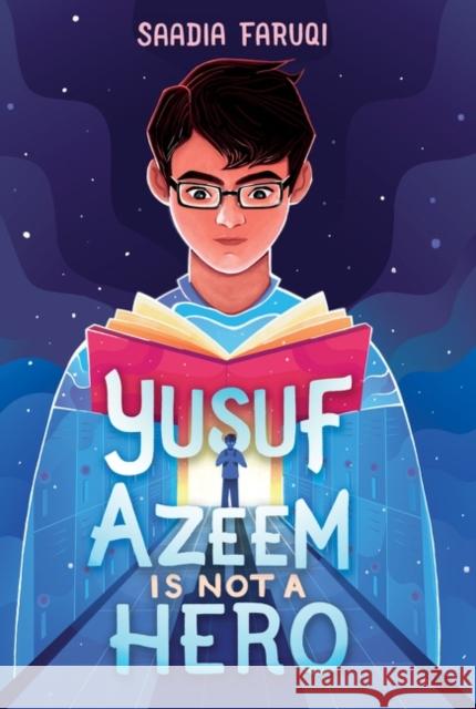 Yusuf Azeem Is Not a Hero Saadia Faruqi 9780062943231 Quill Tree Books