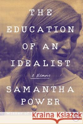 The Education of an Idealist: A Memoir Samantha Power 9780062943842 HarperLuxe